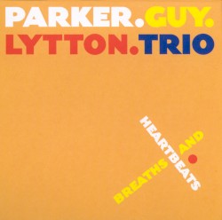 Breaths and Heartbeats by Parker.Guy.Lytton.Trio