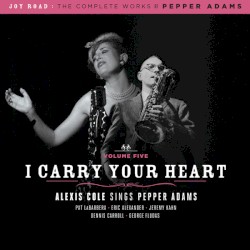 I Carry Your Heart by Alexis Cole  sings   Pepper Adams