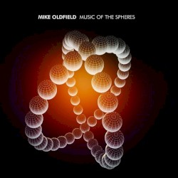 Music of the Spheres by Mike Oldfield