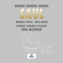 Saul by George Frideric Handel ;   Andreas Scholl ,   Neal Davies ,   Gabrieli Consort & Players ,   Paul McCreesh