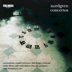 Concertos by Nordgren ;   Marko Ylönen ,   John‐Edward Kelly ,   Sören Hermansson ,   Ostrobothnian Chamber Orchestra ,   Juha Kangas