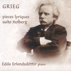 Pièces lyriques / Suite Holberg by Grieg ;   Edda Erlendsdóttir
