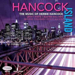 Hancock Island: The Music of Herbie Hancock by Lenny White ,   Buster Williams ,   George Colligan ,   Steve Wilson