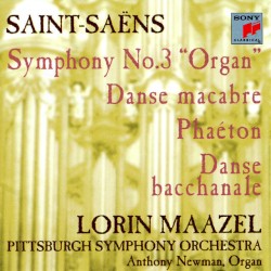 Symphony no. 3 / Dance Macabre / Phaeton / Danse Bacchanale by Saint‐Saëns ;   Pittsburgh Symphony Orchestra ,   Lorin Maazel ,   Anthony Newman