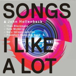 Songs I Like a Lot by John Hollenbeck ,   Frankfurt Radio Big Band