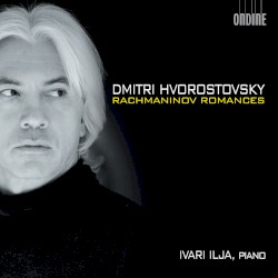Romances by Rachmaninov ;   Dmitri Hvorostovsky ,   Ivari Ilja