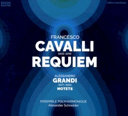Requiem / Motets by Francesco Cavalli ;   Alessandro Grandi ;   Ensemble Polyharmonique ,   Alexander Schneider