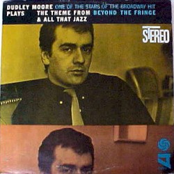 Plays the Theme From Beyond the Fringe & All That Jazz by Dudley Moore