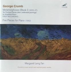 Crumb: Metamorphoses (Book I) / Five Pieces For Piano by George Crumb ;   Margaret Leng Tan