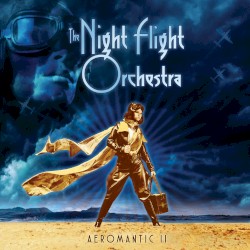 Aeromantic II by The Night Flight Orchestra