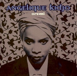 Oremi by Angélique Kidjo