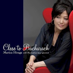 Close to Bacharach by Marica Hiraga  &   Manhattan Jazz Quintet