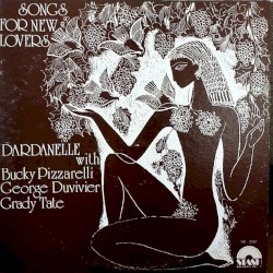 Songs For New Lovers by Dardanelle  With   Bucky Pizzarelli ,   George Duvivier ,   Grady Tate