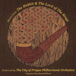Music From The Hobbit & The Lord of the Rings by Howard Shore ;   The City of Prague Philharmonic Orchestra