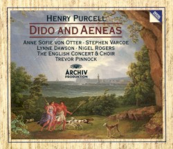 Dido and Aeneas by Henry Purcell ;   Anne Sofie von Otter ,   Stephen Varcoe ,   Lynne Dawson ,   Nigel Rogers ,   The English Concert  &   Choir ,   Trevor Pinnock