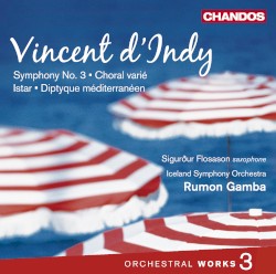 Orchestral Works 3: Symphony no. 2 / Choral varié / Istar / Diptyque méditerranéen by Vincent d’Indy ;   Sigurður Flosason ,   Iceland Symphony Orchestra ,   Rumon Gamba