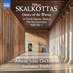 Dance of the Waves by Nikos Skalkottas ;   Athens State Orchestra ,   Stefanos Tsialis