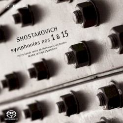 Symphonies nos. 1 & 15 by Shostakovich ;   Netherlands Radio Philharmonic Orchestra ,   Mark Wigglesworth