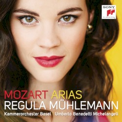 Mozart Arias by Mozart ;   Regula Mühlemann ,   Kammerorchester Basel ,   Umberto Benedetti Michelangeli