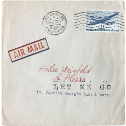 Let Me Go by Hailee Steinfeld  &   Alesso  feat.   Florida Georgia Line  &   watt