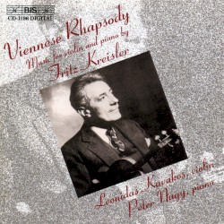 Viennese Rhapsody by Fritz Kreisler ;   Leonidas Kavakos ,   Péter Nagy