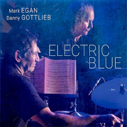 Electric Blue by Mark Egan  &   Danny Gottlieb