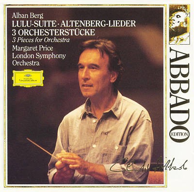 Lulu-Suite / Altenberg-Lieder / 3 Orchesterstücke
