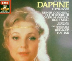 Daphne by Richard Strauss ;   Chor  und   Orchester des Bayerischen Rundfunks ,   Bernard Haitink ,   Lucia Popp ,   Reiner Goldberg ,   Peter Schreier ,   Ortrun Wenkel ,   Kurt Moll