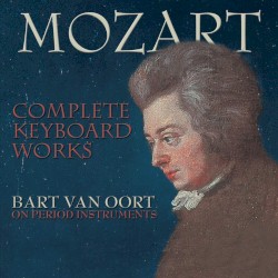 Complete Keyboard Works by Mozart ;   Bart van Oort