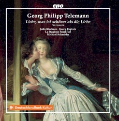 Liebe, was ist schöner als die Liebe by Georg Philipp Telemann ;   Julia Kirchner ,   Georg Poplutz ,   La Stagione Frankfurt ,   Michael Schneider
