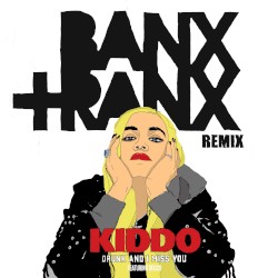 Drunk And I Miss You (Remix) by KIDDO  &   Banx & Ranx  feat.   DECCO