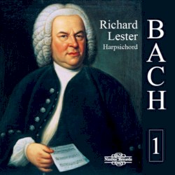 Works for Harpsichord, Vol. 1 by Johann Sebastian Bach ;   Richard Lester
