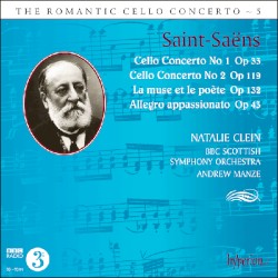 The Romantic Cello Concerto, Volume 5 by Saint‐Saëns ;   Natalie Clein ,   BBC Scottish Symphony Orchestra ,   Andrew Manze