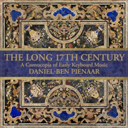 The Long 17th Century: A Cornucopia of Early Keyboard Music by Daniel-Ben Pienaar