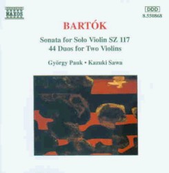 Sonata for Solo Violin, Sz. 117 / 44 Duos for Two Violins by Béla Bartók ;   György Pauk ,   Kazuki Sawa