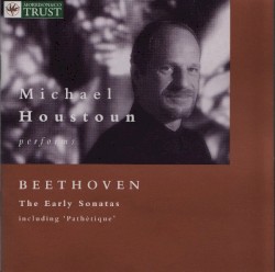 The Early Sonatas by Beethoven ;   Michael Houstoun