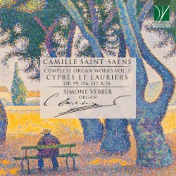 Complete Organ Works Vol. 1: Cyprès et Lauriers by Camille Saint‐Saëns ,   Simone Vebber