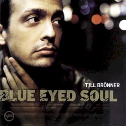 Blue Eyed Soul by Till Brönner