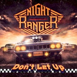 Don’t Let Up by Night Ranger