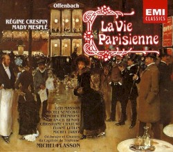 La Vie Parisienne by Jacques Offenbach ;   Régine Crespin ,   Mady Mesplé ,   Chœur  et   Orchestre du Capitole de Toulouse ,   Michel Plasson