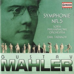 Symphonie Nr. 5 by Mahler ;   Sofia Philharmonic Orchestra ,   Emil Tabakov
