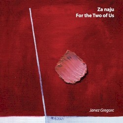 Za naju - For the Two of Us by Janez Gregorc  &   Simfonični orkester RTV Slovenija