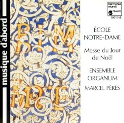 École Notre-Dame: Messe du Jour de Noël by Léonin ,   Ensemble Organum  &   Marcel Pérès