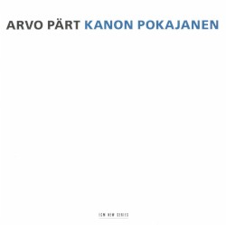 Kanon Pokajanen by Arvo Pärt ;   Estonian Philharmonic Chamber Choir ,   Tõnu Kaljuste
