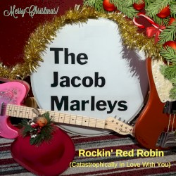 Rockin' Red Robin (Catastrophically In Love With You) by The Jacob Marleys