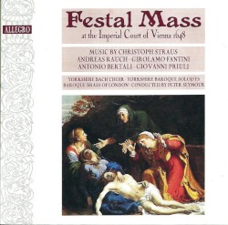 Festal Mass at the Imperial Court of Vienna 1648 by Yorkshire Bach Choir ,   Yorkshire Baroque Soloists ,   Baroque Brass of London ,   Peter Seymour