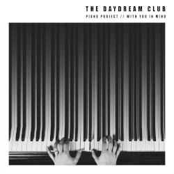 Piano Project // With You In Mind by The Daydream Club
