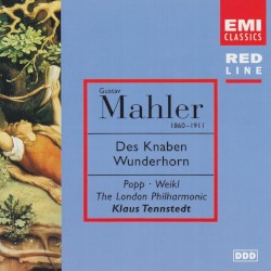 Des Knaben Wunderhorn / Lieder eines fahrenden Gesellen by Gustav Mahler ;   Lucia Popp ,   Bernd Weikl ,   London Philharmonic Orchestra ,   Klaus Tennstedt