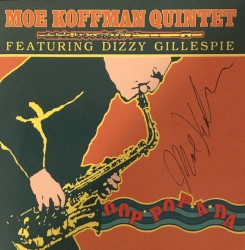 Oop-Pop-A-Da by Moe Koffman Quintet  featuring   Dizzy Gillespie