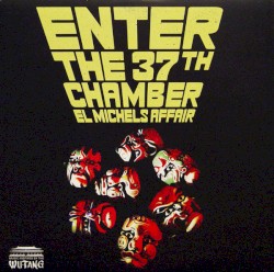 Enter the 37th Chamber by El Michels Affair